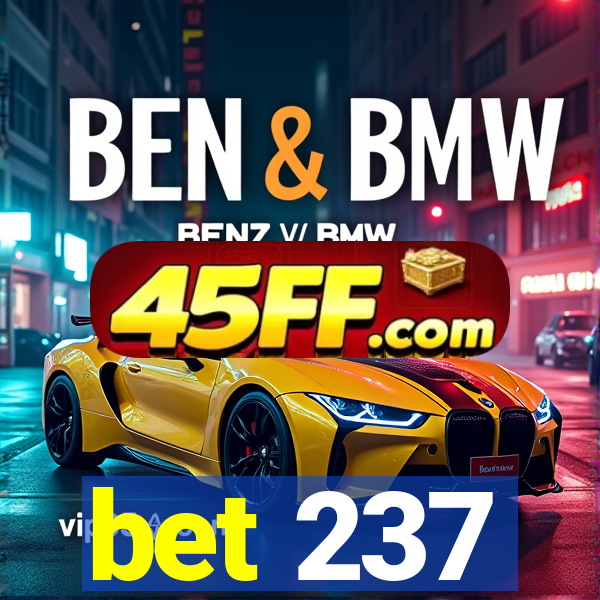 bet 237